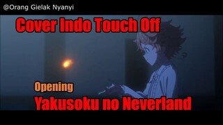 Cover Indo Touch Off - Opening Yakusoku No Neverland