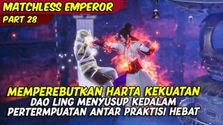 EPISODE 28 | MATCHLESS EMPEROR | PEREBUTAN HARTA KARUN TERTINGGI DARI RERUNTUHAN KUIL