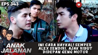INI CARA HAYKAL! SEMPER ALEX SENDIRI, AJAK RIBUT DIDEPAN GENG MOTOR - ANAK JALANAN