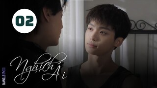 Tập 2| Nghịch Ái - Revenged Love (Điền Hữu Ninh, Tử Du, Lưu Hiên Thừa,...).