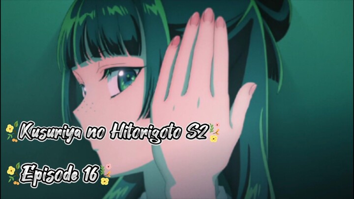 Kusuriya no Hitorigoto S2| Ep 16