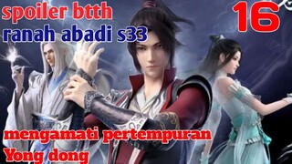 Batle Through The Heavens Ranah Abadi S33 Part 16 : Mengamati Pertempuran Yong Dong