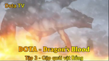 DOTA - Dragon's Blood Tập 3 - Gặp quái vật Rồng