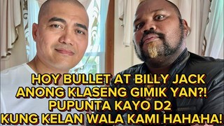 @Boss Bullet Ang Bumangga Giba AT @BILLY JACK SANCHEZ YOU WANNA KNOW WHY? ANONG KLASENG GIMIK YAN?!