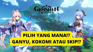 PILIH GANYU, KOKOMI ATAU SKIP NIH!? - Genshin Impact Indonesia