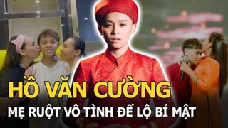 Hồ Văn Cường có phản gây ứng ngỡ ngàng khi mẹ ruột vô tình để lộ bí mật về Phi Nhung trong cơn say