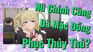 [Bộ Đồng Phục Thủy Thủ Của Akebi-Chan] Nữ Chính Cũng Đã Mặc Đồng Phục Thủy Thủ?