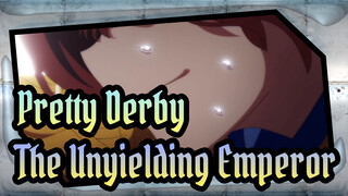 [Pretty Derby] The Invincible Genius Went Away; The Unyielding Emperor Went Back