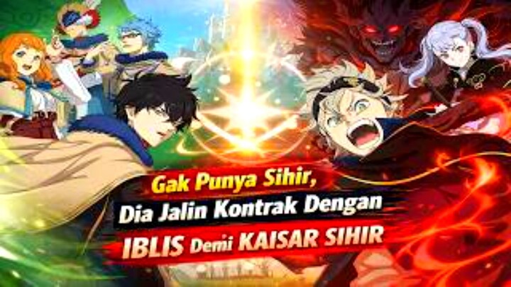 Gak Punya Sihir, Dia Jalin Kontrak Dengan IBLIS Demi jadi KAISAR SIHIR - Alur Black Clover Lengkap
