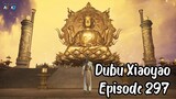 Dubu Xiaoyao Episode 297 Subtitle Indonesia