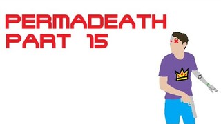 Permadeath Part 15