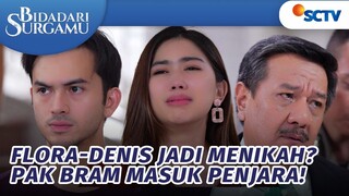 Pernikahan Flora-Denis, Dibayar dengan Pak Bram Masuk Penjara! | Bidadari Surgamu - Episode 275