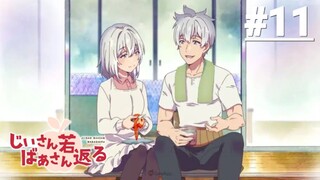 Ông Bà Hồi Xuân - Tập 11 (Vietsub)【Toàn Senpaiアニメ】