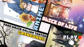 ANIME SLICE OF LIFE, ANIME RINGAN YANG COCOK DITONTON BERSAMA KELUARGA [WAJIB NONTON!!!]