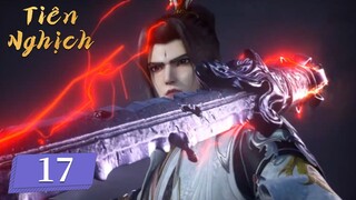 [VIETSUB] Tiên Nghịch - Tập 17 | Hoạt Hình 3D Trung Quốc