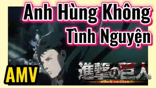 [Đại Chiến Titan] AMV | Anh Hùng Không Tình Nguyện