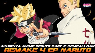 AKHIRNYA ANIME BORUTO PART 2 KEMBALI DAN REMAKE 4 EPISODE SPESIAL NARUTO DIMULAI!