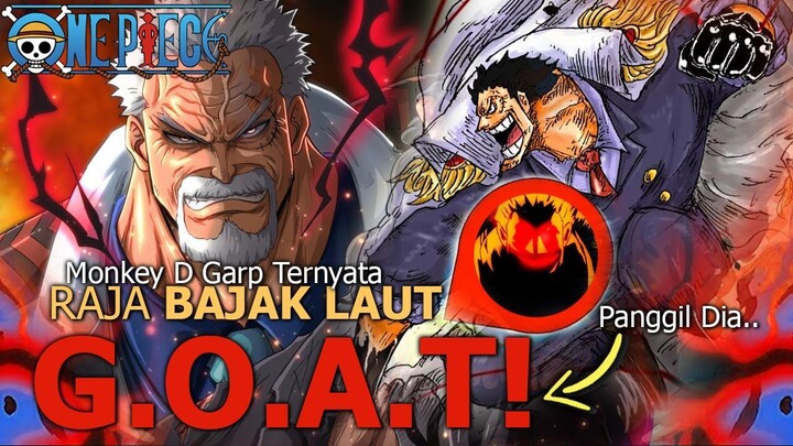 Gila.. Monkey D Garp Bisa Menjadi RAJA BAJAK LAUT ????