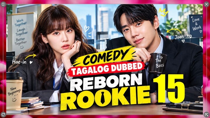 Reborn Rookie - Episode 15 /Tagalog Dubbed/ Comedy