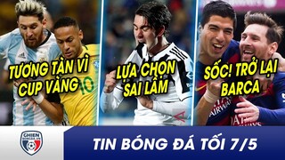 TIN BÓNG ĐÁ TỐI 7/5: Neymar quyết tâm cướp Cúp vàng WC của Messi?  Ronaldo 2.0 đã sai khi chọn Juve