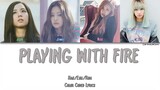 BLACKPINK - PLAYING WITH FIRE (불장난) [Color Coded Han|Rom|Eng]