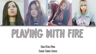 BLACKPINK - PLAYING WITH FIRE (불장난) [Color Coded Han|Rom|Eng]