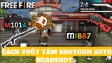 (Free Fire) Mẹo Kéo Tâm Shotgun M1014, M1887 Auto Headshot Siêu Dễ
