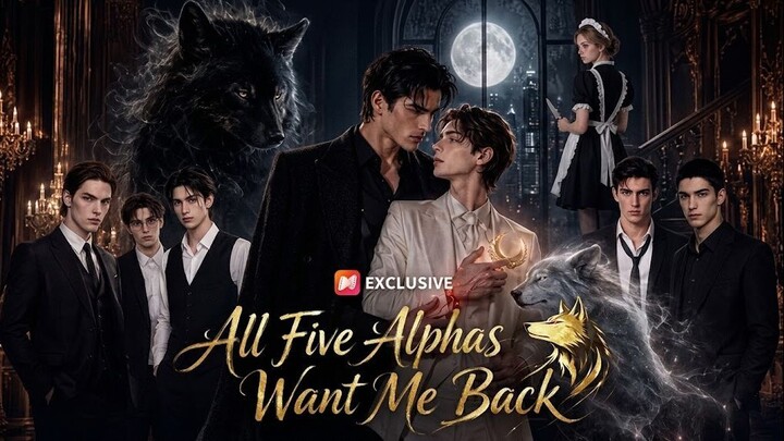 All Five Alphas Want Me Back