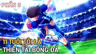 Tóm Tắt Anime Hay | 11 Tuổi Tôi Trở Thành Thiên Tài Bóng Đá Phần 3 | Review Phim Anime