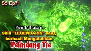 BTTH season 5 episode 71 pembahasan Skill "LEGENDARIS" yang  berhasil mengalahkan pelindung tie