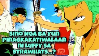 Sino Nga ba Yun Pinagkakatiwalaan ni Luffy sa Strawhats...?