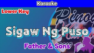 Sigaw Ng Puso by Father & Sons (Karaoke : Lower Key)