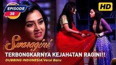 Swaragini Episode 38 Bahasa Indonesia || Swaragini BTV Dubbing Indonesia