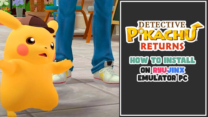 How to Install Ryujinx Switch Emulator with Detective Pikachu Returns on PC