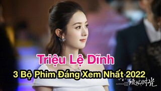 Triệu Lệ Dĩnh Và 3 Bộ Phim Mới Đáng Xem Nhất Sắp Lên Sóng Năm 2021 - 2022