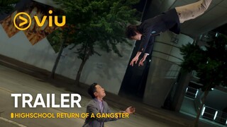 [TRAILER] High School Return of a Gangster | Yoon Chan Young  Bong Jae Hyun Lee Seo Jin | Viu