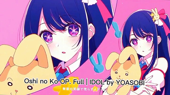 oshi no ko op my new favorite opening