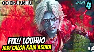FIX! LOUHUO JADI CALON RAJA ASURA | XI XING JI ASURA 4
