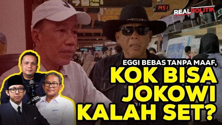 Eggi Bebas Tanpa Maaf, Jokowi Kecolongan? | Realpolitik