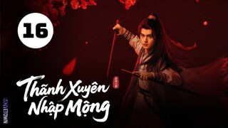 Tập 16| Thanh Xuyên Nhập Mộng - Qingchuan's Veil of Vengeance (Hiểu Đình, Lịch Kiệt...)