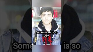 Ugly...??Where??Think Before U Say Anything... Ever Seen Hot, Handsome, Cute & Beautiful Xiao Zhan??