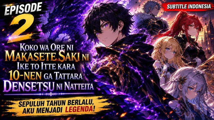 Koko wa Ore ni Makasete Saki ni Ike to Itte kara 10-nen ga Tattara Densetsu ni Natteita Episode 2