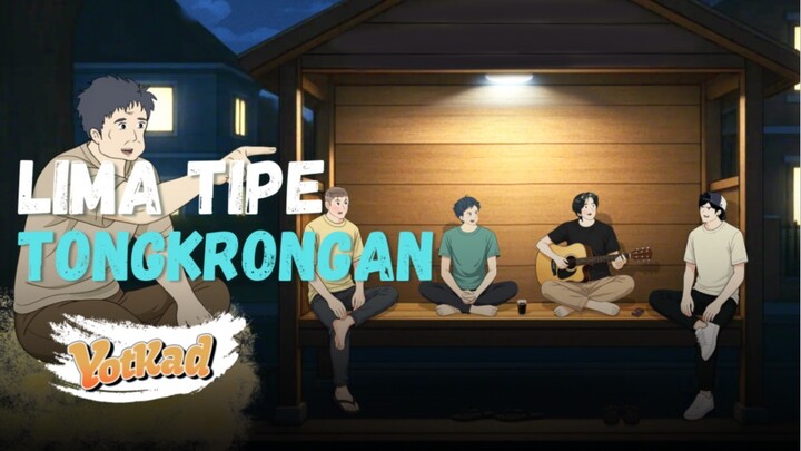 5 TIPE TONGKRONGAN - YotKad Animasi