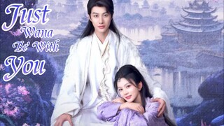 Just Wana Be With You - Episode 02  2025 🇨🇳 (eng sub)