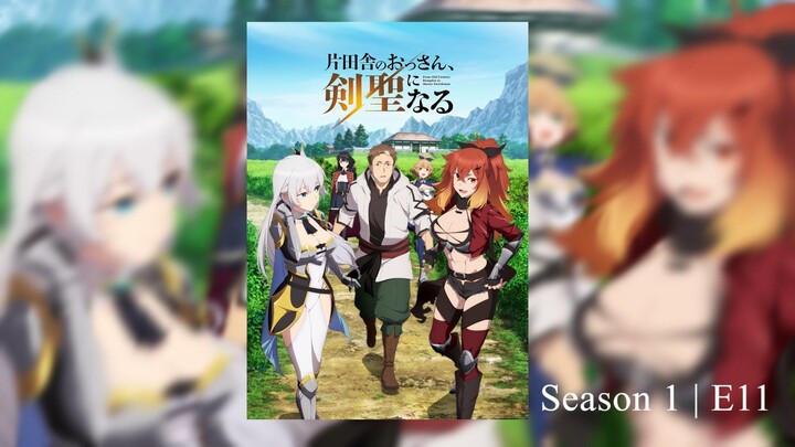 From Ⓞⓛⓓ Country Ⓑⓤⓜⓟⓚⓘⓝ to Master Swordsman | S1 - E11 | SUB INDO