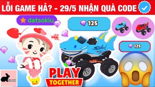 LỖI GAME ! - 29/5 NHẬN MÃ CODE COUPON - PLAY TOGETHER