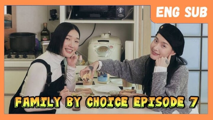 [ENG] Family By Choice Ep7
