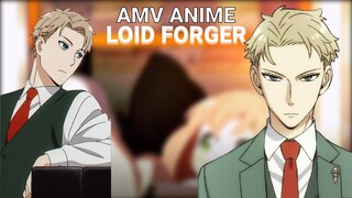 AMV Loid Forger😎😎