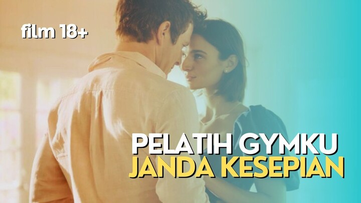 PELATIH GYMKU ADALAH JANDA KESEPIAN YANG LIAR DI KASUR - FILM 18+