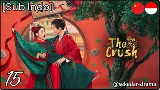 [Sub Indo] The Crush – Eps. 15 (2025)